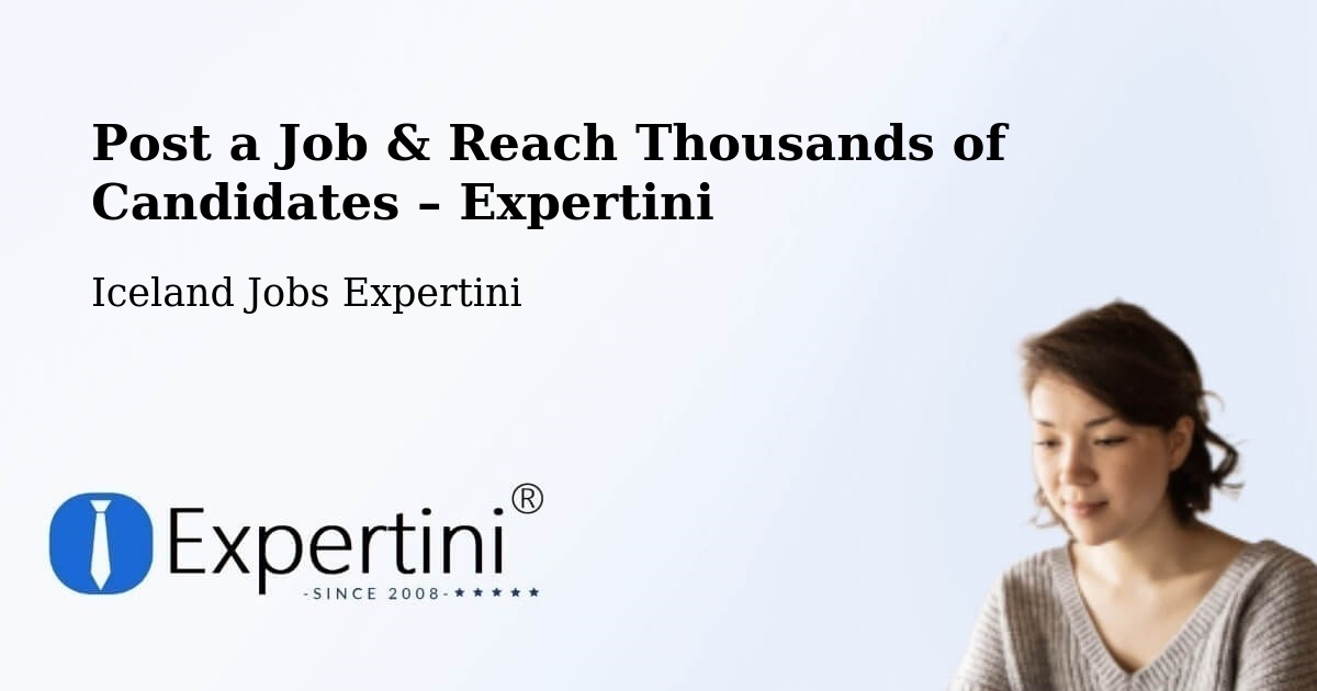 Post a Job in Borgarnes – Hire the Right Talent - Borgarnes, Iceland Jobs Expertini