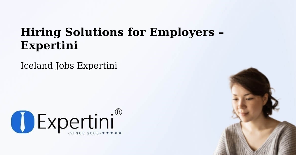 Hiring Solutions for Employers in Borgarnes - Borgarnes, Iceland Jobs Expertini
